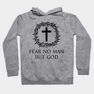 Fear No Man But God - Roman Catholic Cross - Black - Christian Series 3B Hoodie